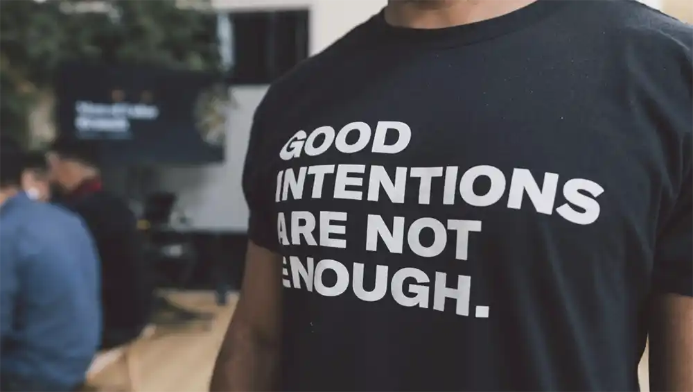A black T-shirt reading GOOD INTENTIONS ARE NOT ENOUGH, from SmartBrief's To B Corp or not piece